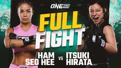 Ham Seo Hee Vs Hirata ONE Full Fight ONE Championship The Home