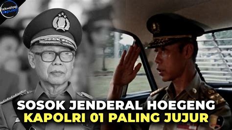 INGAT POLISI PALING JUJUR DI INDONESIA JENDERAL HOEGENG Begini Sisi