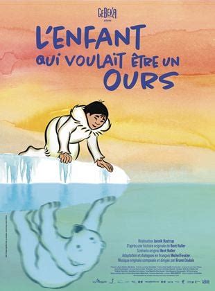 L Enfant Qui Voulait Tre Un Ours Film Allocin