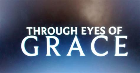 Through Eyes Of Grace Indiegogo