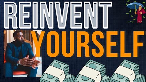 How To Reinvent Yourself Youtube