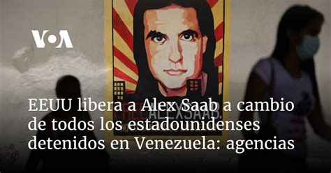 Alex Saab Llega A Venezuela Tras Ser Liberado En Eeuu A Cambio De Los