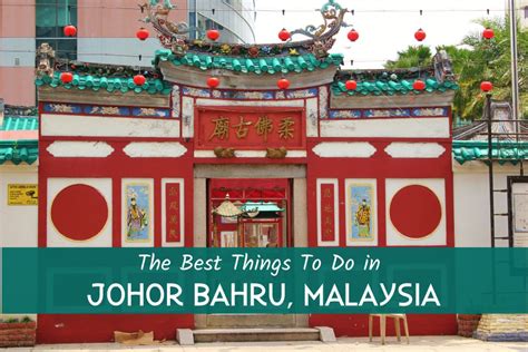 Discover The Best Things To Do In Johor Bahru Malaysia Jetsetting Fools