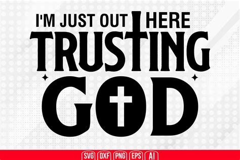 I M Just Out Here Trusting God Svg Graphic By Teeking Creative Fabrica