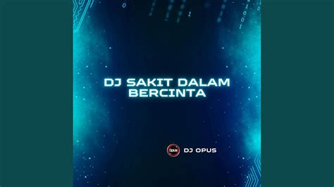 Dj Sakit Dalam Bercinta Youtube