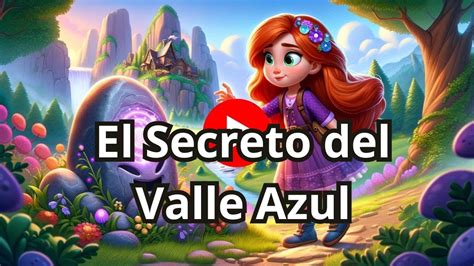 Cuento Sobre El Cuidado Del Agua Para Ni Os El Secreto Del Valle Azul