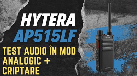 Hytera Ap Lf Test Audio N Mod Analogic Criptare Anico Romania