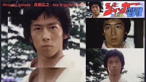 Hiroyuki Sanada Tribute Ace Brigade 1977 J A K Q Dengekitai ジャッカー