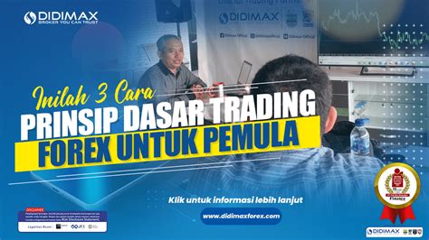 3 Prinsip Dasar Trading Forex Yang Perlu Anda Ketahui Didimax