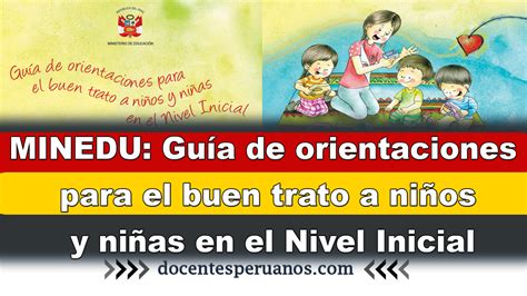 MINEDU Guía de orientaciones para el buen trato a niños y niñas en el