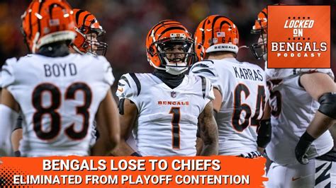 Cincinnati Bengals Lose To Kansas City Chiefs Eliminated From Playoff