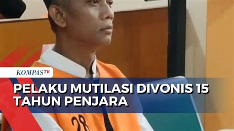 Terapis Pijat Pelaku Mutilasi Di Malang Divonis Tahun Penjara Youtube