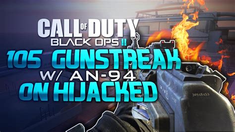 BO2 105 GUNSTREAK W AN 94 ON HIJACKED NEW COMMENTATOR BO2