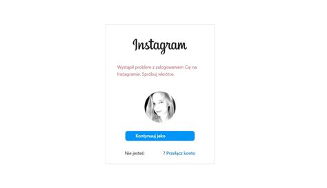 Instagram nie działa Awaria występuje pod jednym warunkiem instalki