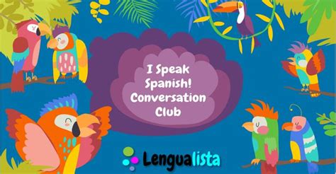 Yo Hablo Espa Ol Ongoing Spanish Playing And Conversation Club