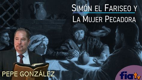 Sim N El Fariseo Y La Mujer Pecadora Clase Especial Clase De Biblia