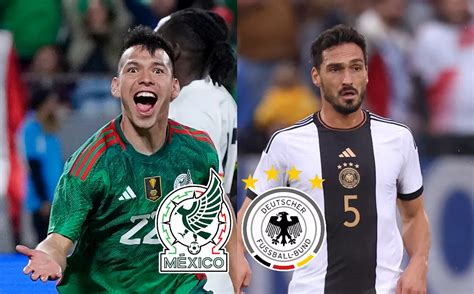 A Qu Hora Juega M Xico Vs Alemania D Nde Ver Partido Amistoso M Xico