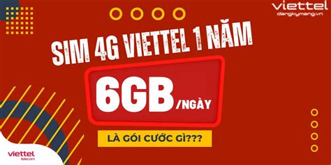 Sim 4G Viettel trọn gói 1 năm có 6GB ngày sử dụng gói cước nào Đăng