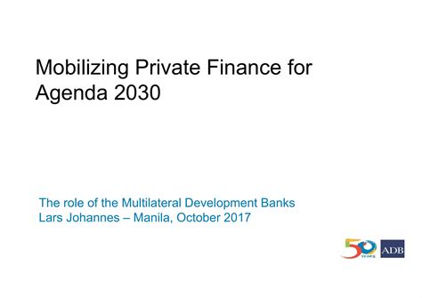 The Role Of The Adb In Mobilising Private Finance For Agenda Ppt