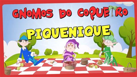 Música Piquenique os Gnomos do Coqueiro YouTube