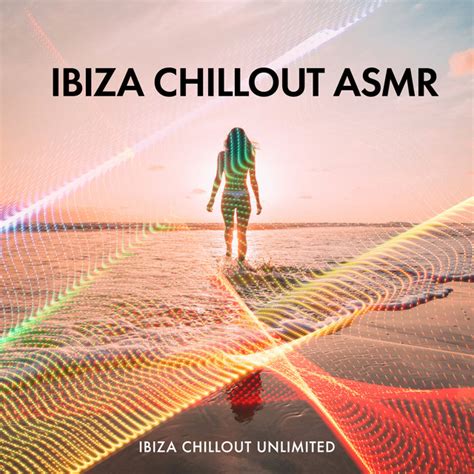 Ibiza Chillout Asmr Album By Ibiza Chillout Unlimited Spotify