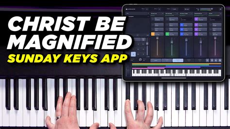 Build A Worship Piano Patch In Sunday Keys Ipad App Christ Be Magnif Sunday Sounds