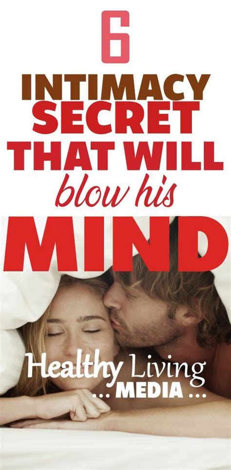 6 Intimacy Secrets That Will Blow His Mind Intimacy Mindfulness