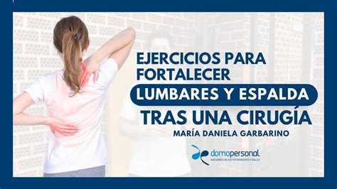 EJERCICIOS para fortalecer LUMBARES y ESPALDA tras una cirugía YouTube