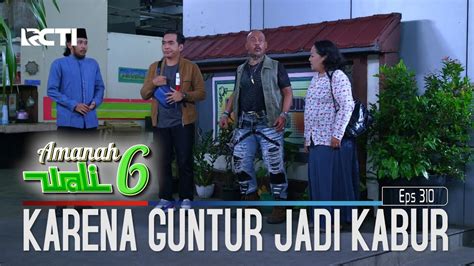 Lagi Mantau Orang Guntur Malah Bikin Kacau Amanah Wali 6 Eps 310