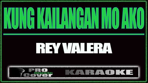 Kung Kailangan Mo Ako REY VALERA KARAOKE YouTube Music