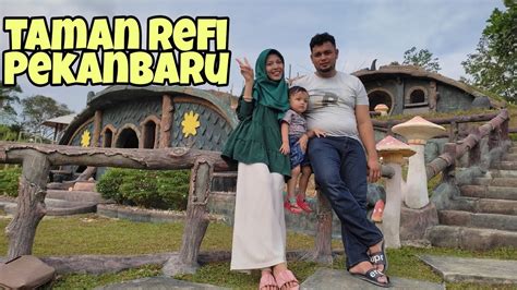 Wisata Taman Refi Di Pekanbaru Juni Youtube