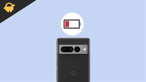 Google Pixel And Pro Battery Draining Too Fast How To Fix