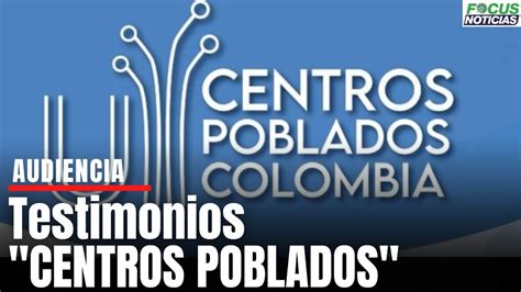 En Vivo Audiencia Testimonios Caso Centros Poblados Escándalo