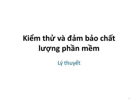 PPT Kiểm thử và đảm bảo chất lượng phần mềm PowerPoint Presentation