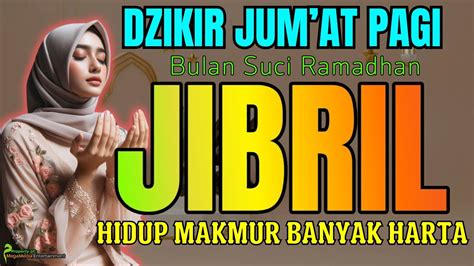 Sholawat Jibril Jum At Pagi Berkah Keajaiban Ramadhan Datang Sholawat