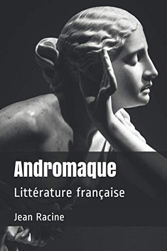 Andromaque Littérature Française French Edition By Jean Racine