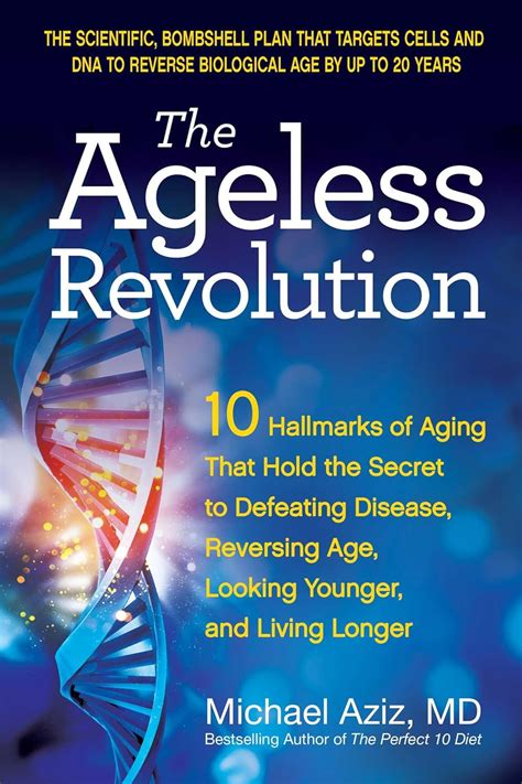 The Ageless Revolution 10 Hallmarks Of Aging That Hold The