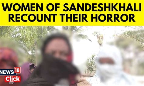 West Bengal News Women Of Sandeshkhali Share Their Experience India