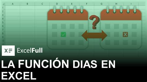 LA FUNCIÓN DIAS EN EXCEL EXCELFULL