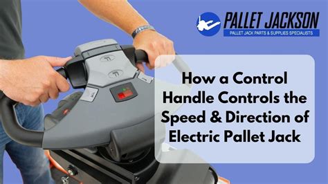 How Electric Pallet Jack Control Handle Works Pallet Jack Speed