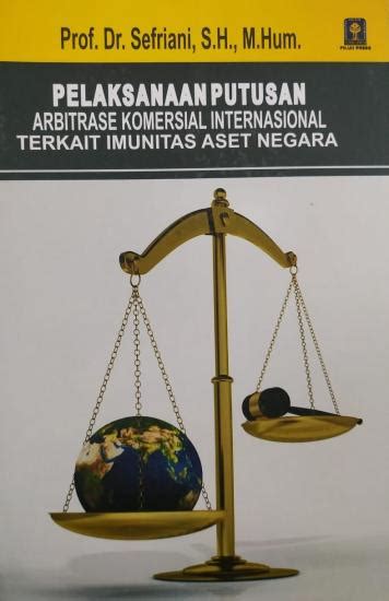 Pelaksanaan Putusan Arbitrase Komersial Internasional Terkait Imunitas