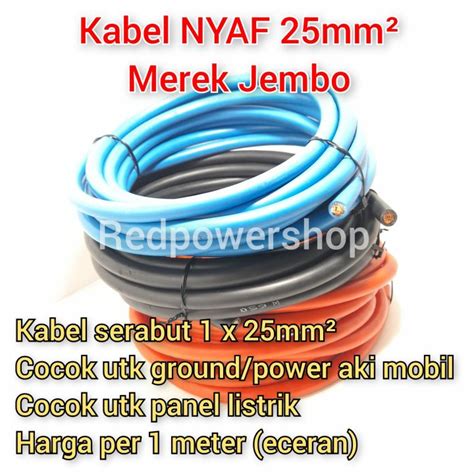 Kabel NYAF 25mm Merek Jembo Serabut Tebal Ecer Meteran Ready Warna