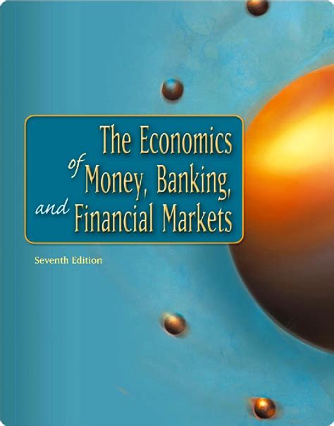 The Economics Of Money Banking And Financial Markets Th Edition