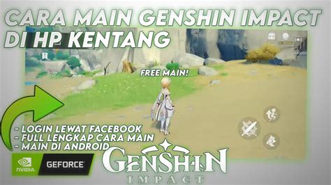 Cara Main Genshin Impact Di Hp Kentang Menggunakan Nvidia Ge Force Now