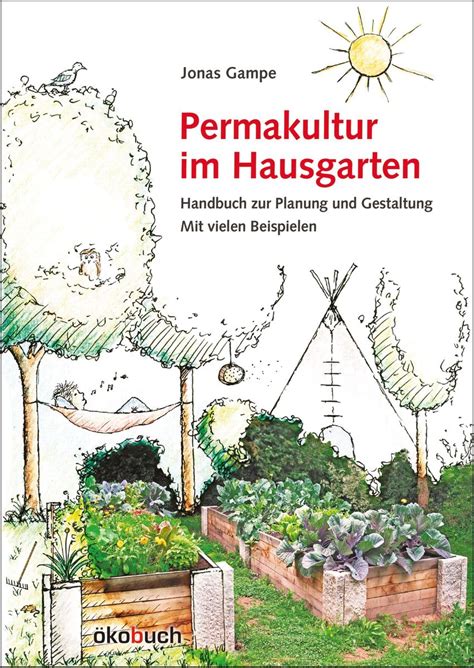 Permakultur Im Hausgarten Von Jonas Gampe Buch 978 3 936896 90 9