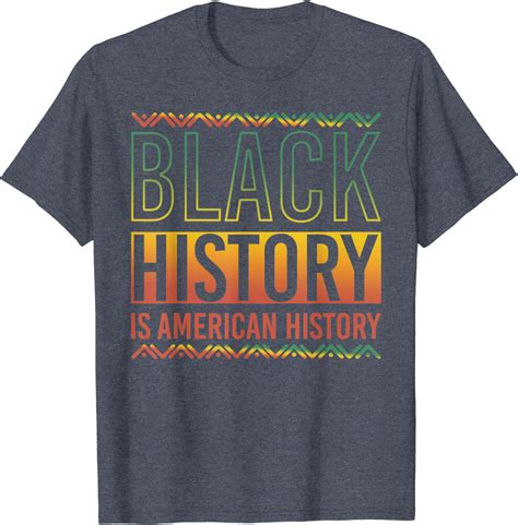 Black Americans African American Heritage Black History T Shirt