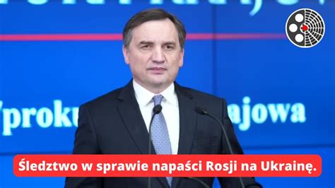 Zbigniew Ziobro Śledztwo w sprawie napaści Rosji na Ukrainę YouTube