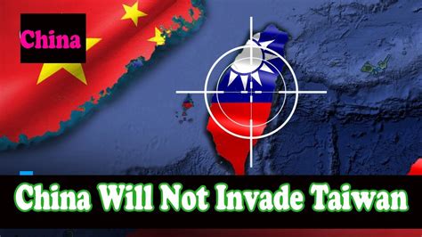 Reasons That China Will Not Invade Taiwan Youtube