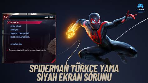 Spiderman Remastered Miles Morales Türkçe Yama Siyah Ekran Sorunu