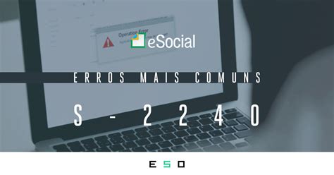 Erros Mais Comuns No Evento S 2240 Do ESocial